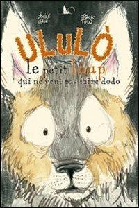 Ululò. Le petit loup qui ne veut pas faire dodo - Amélie Galé - copertina