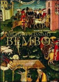 Arcigoticissimo Bembo. Bonifacio in Sant'Agostino e in duomo a Cremona - Marco Tanzi - copertina