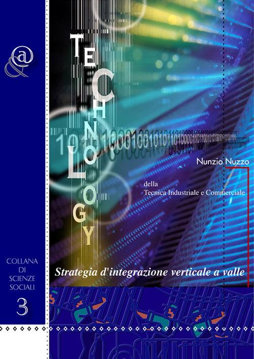 Strategia d'integrazione verticale a valle. Della tecnica industriale e commerciale - Nunzio Nuzzo - copertina