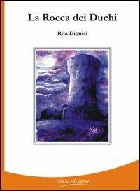 La rocca dei duchi - Rita Dionisi - copertina