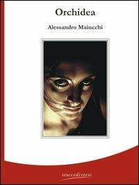 Orchidea - Alessandro Maiucchi - copertina