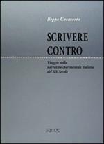 Scrivere contro. Viaggio nella narrativa sperimentale italiana del XX secolo