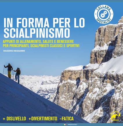 In forma per lo scialpinismo. Appunti di allenamento, salute e benessere per principianti, scialpinisti classici e sportivi - Massimo Massarini - copertina