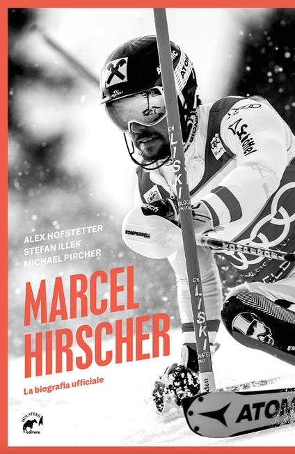 Marcel Hirscher. La biografia ufficiale - Alex Hofstetter,Stefan Illek,Michael Pircher - copertina