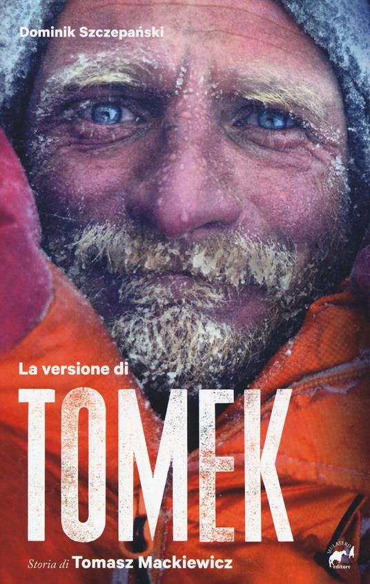 La versione di Tomek. La storia di Tomasz Mackiewicz - Dominik Szczepanski - copertina