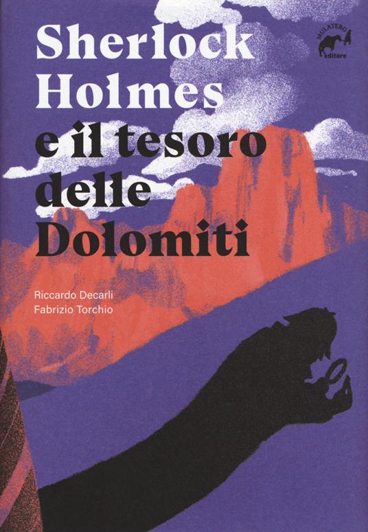 Sherlock Holmes e il tesoro delle Dolomiti - Riccardo Decarli,Fabrizio Torchio - copertina