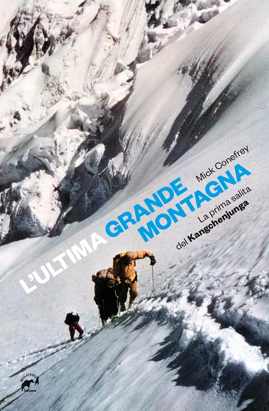 L' ultima grande montagna. La prima salita del Kangchenjunga - Mick Conefrey - copertina