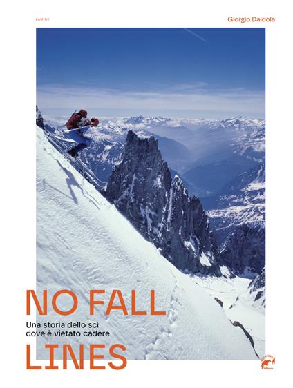No fall lines. Una storia dello sci dove è vietato cadere - Giorgio Daidola - copertina