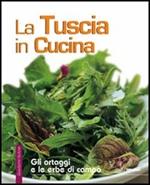 La Tuscia in cucina. Gli ortaggi e le erbe di campo