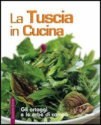 La Tuscia in cucina. Gli ortaggi e le erbe di campo - copertina