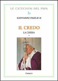 Il Credo. La Chiesa. Vol. 2 - Giovanni Paolo II - copertina