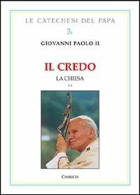 Il Credo. La Chiesa. Vol. 3 - Giovanni Paolo II - copertina