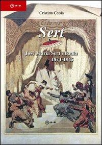 Sert, José Maria Sert i Badia 1874-1945 - Cristina Ceola - copertina