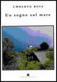 Un sogno sul mare - Umberto Rosa - copertina
