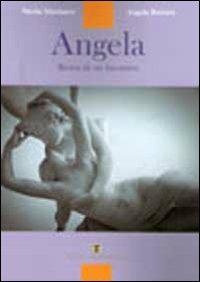 Angela. Storia di un incontro - Nicola Mardarce,Angela Roversi - copertina