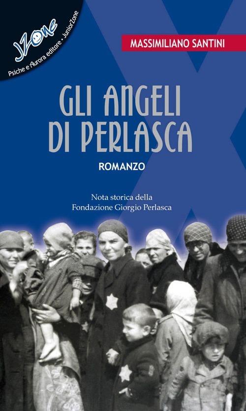 Gli angeli di Perlasca - Massimiliano Santini - copertina