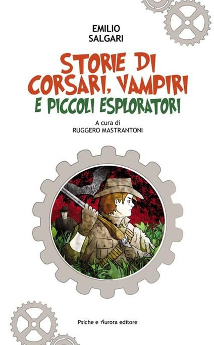 Storie di corsari, vampiri e piccoli esploratori - Emilio Salgari - copertina