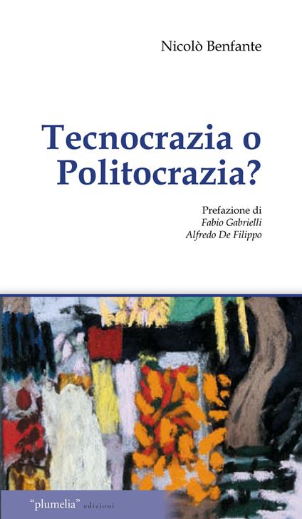 Tecnocrazia o politocrazia? - Nicolò Benfante - copertina