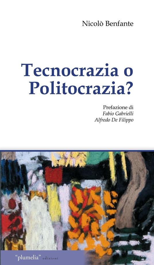 Tecnocrazia o politocrazia? - Nicolò Benfante - copertina