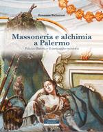 Massoneria e alchimia a Palermo. Palazzo Butera e il messaggio esoterico