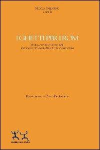 I ghetti per i rom. Roma, via Di Salone 323. Socianalisi narrativa di un campo rom - Nicola Valentino - copertina