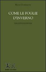 Come le foglie d'inverno. Racconti e favole