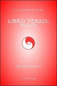Libro terzo: fuoco - Jessie James - copertina