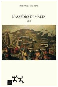 L' assedio di Malta 1565 - Rolando Fabrini - copertina