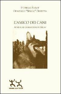 L' amico dei cani. Avventure underground di Sergio. Ediz. multilingue - Frederico Sabot,Domenico Pezzetta - copertina