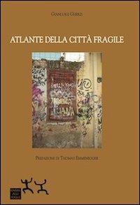 Atlante della città fragile - Gianluigi Gherzi - copertina