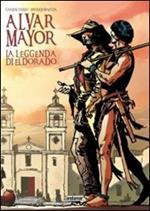 La leggenda di Eldorado. Alvar Mayor. Vol. 1