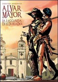 La leggenda di Eldorado. Alvar Mayor. Vol. 1 - Carlos Trillo,Enrique Breccia - copertina