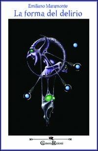 La forma del delirio - Emiliano Maramonte - copertina