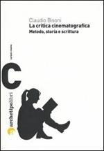 La critica cinematografica. Metodo, storia e scrittura