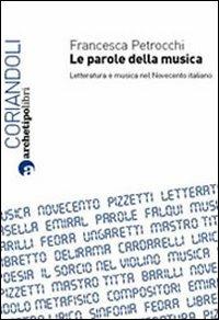 Le parole della musica. Letteratura e musica nel Novecento italiano - Francesca Petrocchi - copertina