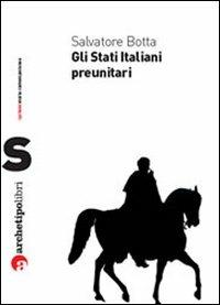 Gli Stati italiani preunitari - Salvatore Botta - copertina