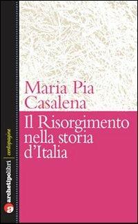 Il Risorgimento e la storia d'Italia - M. Pia Casalena - 3