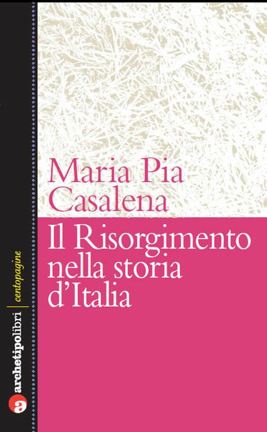Il Risorgimento e la storia d'Italia - M. Pia Casalena - ebook