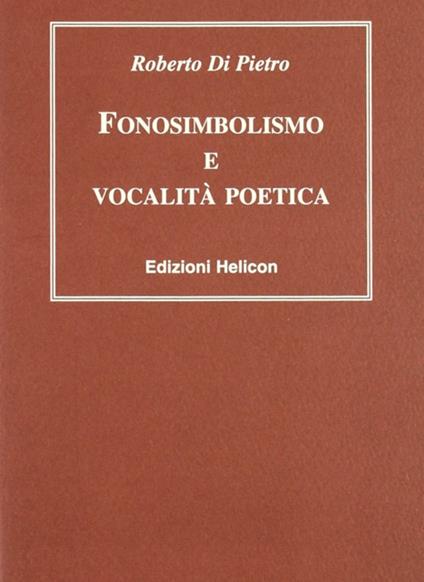 Fonosimbolismo e vocalità poetica - Roberto Di Pietro - copertina