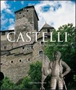 Castelli del Trentino-Alto Adige tra storia e leggenda. Ediz. illustrata