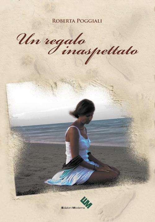 Un regalo inaspettato - Roberta Poggiali - copertina