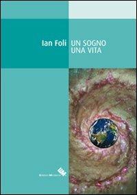 Un sogno una vita - Ian Foli - copertina