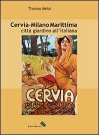 Cervia - Milano Marittima. Città giardino all'italiana - Thomas Melai - copertina