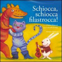 Schiocca, schiocca filastrocca! - Massimo Montanari,Antonella Battilani - copertina