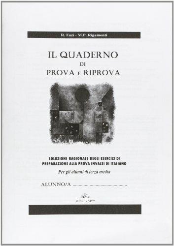 Il quaderno di prova e riprova. Soluzioni ragionate degli esercizi di preparazione alla prova INVALSI. Per la 3ª classe della Scuola media - Rosalba Fazi,M. Pia Rigamonti - copertina