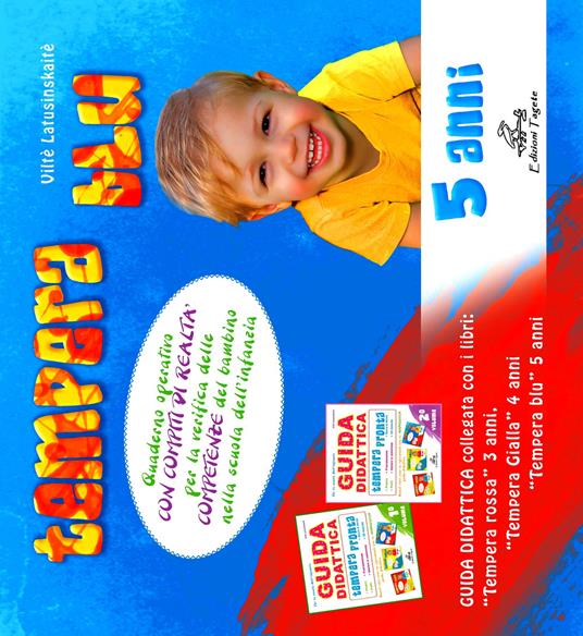 Guida didattica tempera blu. Quaderno operativo con compiti di realtà per la verifica delle competenze del bambino nella scuola dell'infanzia. Ediz. per la scuola - Viltè Latusinskaitè - copertina