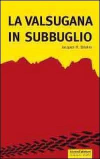La Valsugana in subbuglio - Jacques Brinker - copertina
