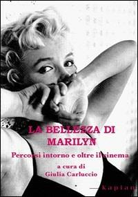 La bellezza di Marilyn. Percorsi intorno e oltre il cinema - copertina