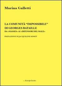 La comunità «impossibile» di Georges Bataille. Da «masses» ai «difensori del male» - Marina Galletti - copertina