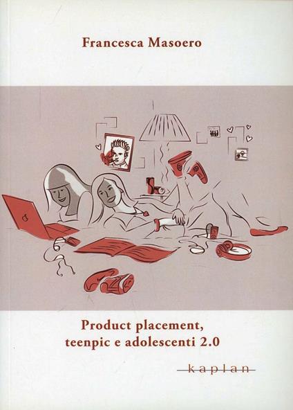 Product placement, teenpic e adolescenti 2.0 - Francesca Masoero - copertina